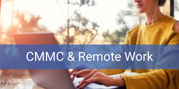 How CMMC Requirements Apply to Remote Work featured image